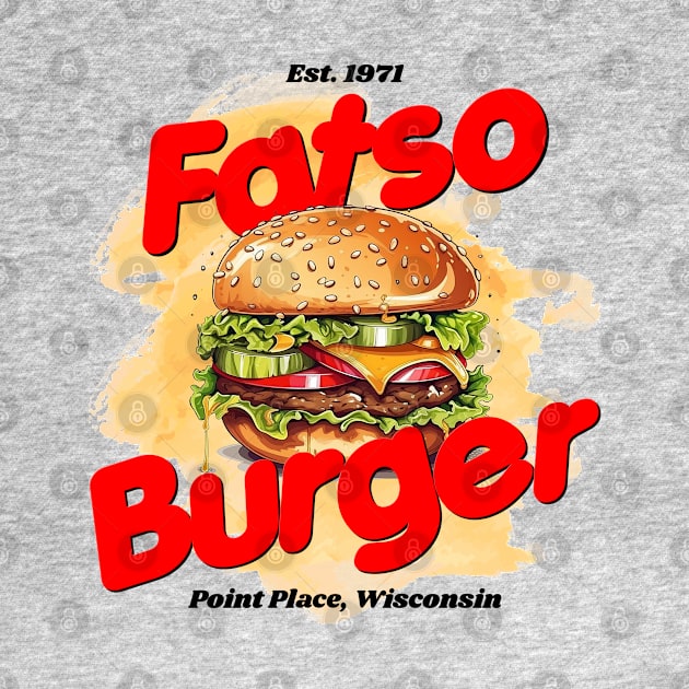 Fatso Burger from That 70s Show by hauntedjack